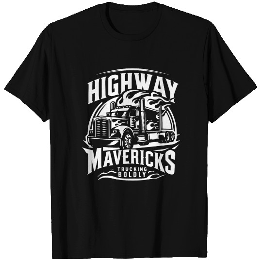 Highway Mavericks Trucking Boldly T Shirts