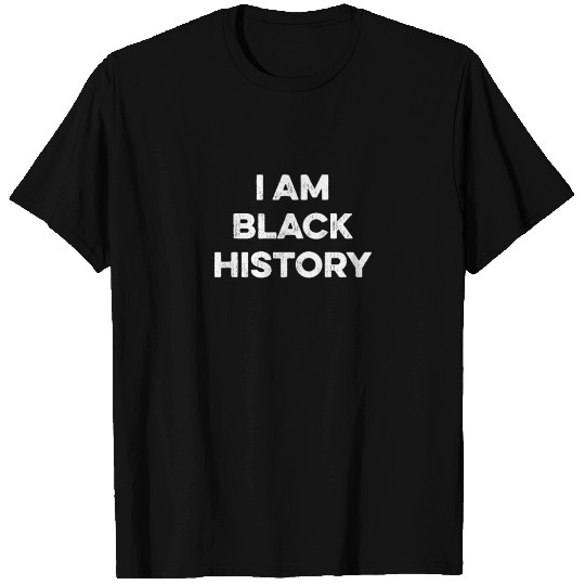 I Am Black History - African Heroes Women's Rights T Shirts