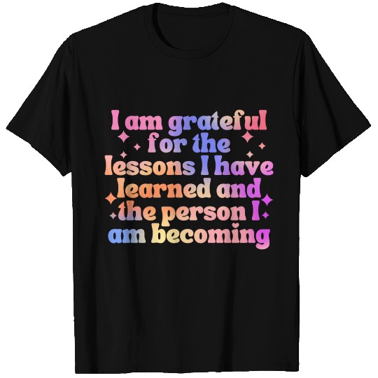 Gratitude Saying I Am Grateful T Shirts