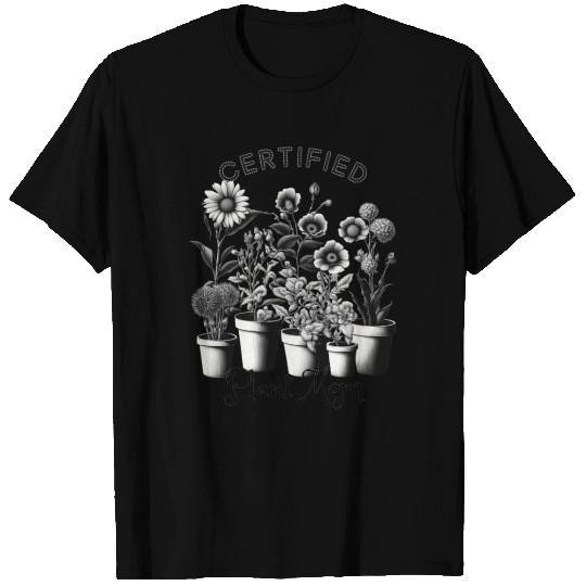 Certified Plant Mom T Shirts