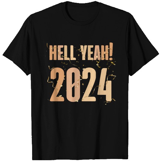Hell yeah! 2024 T Shirts