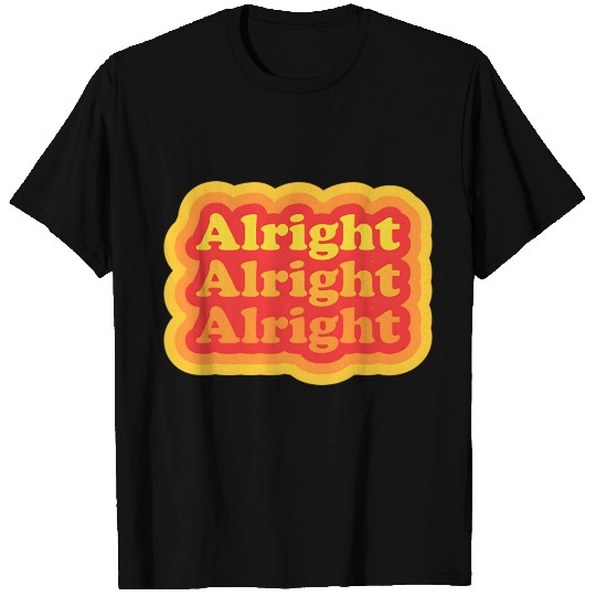 Alright Alright Alright Funny Retro T Shirts