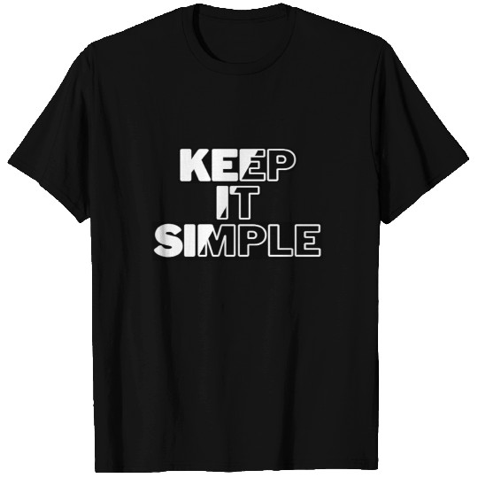 keep it simple T Shirts