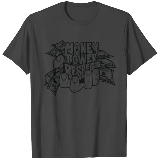 Money Power Respect T Shirts