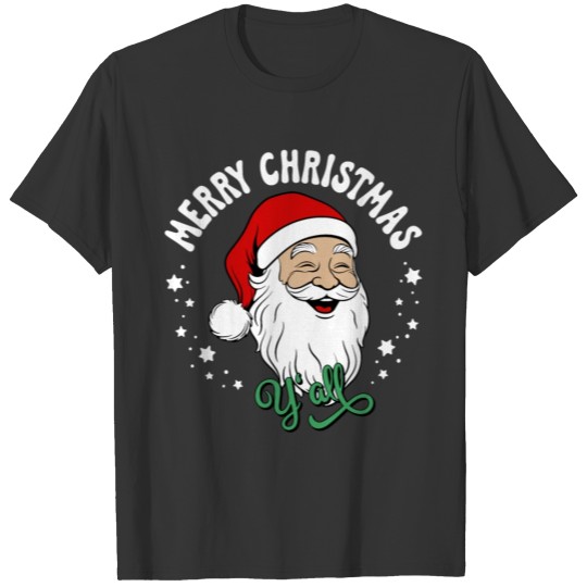 Merry christmas y'all Santa Claus Christmas T Shirts