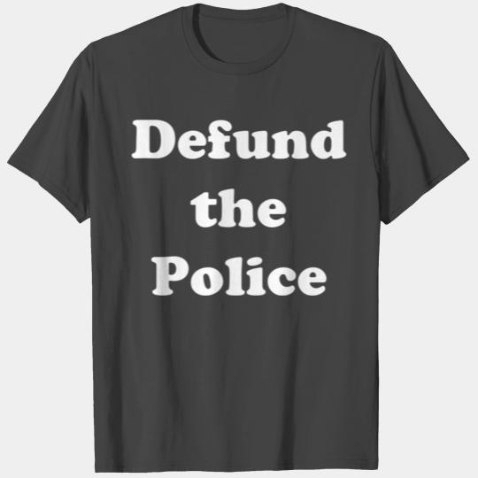 Defund The Police Social Justice Politics T Shirts