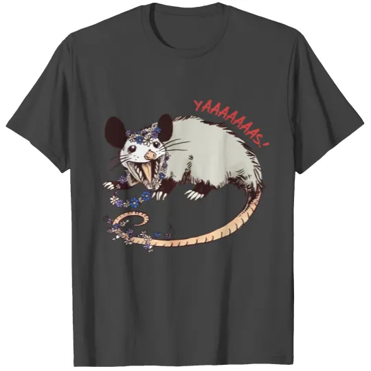 Daisy Chain Opossum Possum Yaaaas T Shirts