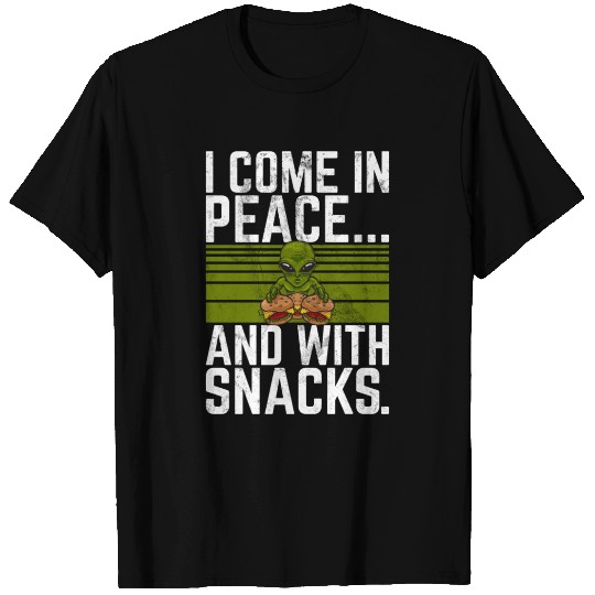 I Come In Peace And With Snacks Burger Alien T Shirts