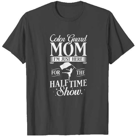 Color Guard Mom Flag Tossing Marching Band Show Da T Shirts