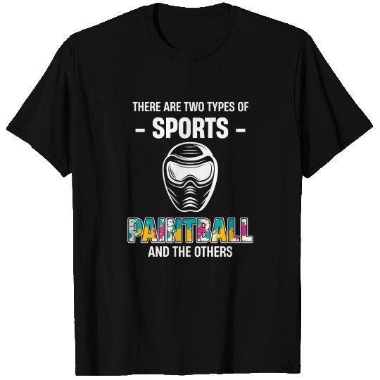 There Are Two Types Of Sports Paintball And The T Shirts