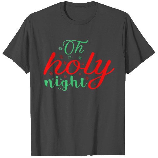 Oh holy night T Shirts