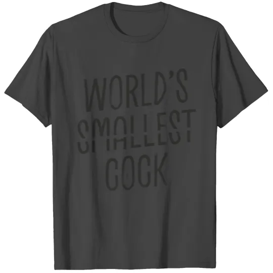 World's Smallest Cock Adult Humor T Shirts