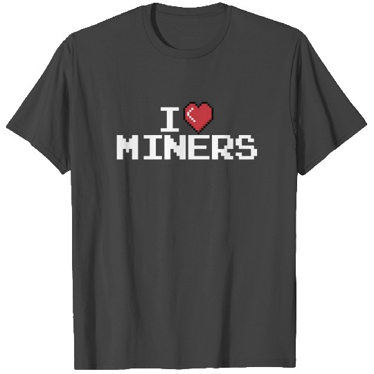 I Love Miners Red Heart Funny Mining Gamer Miners T Shirts
