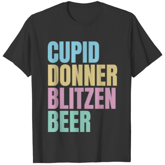 Cupid Donner Blitzen Beer, Funny Christmas alcohol T Shirts
