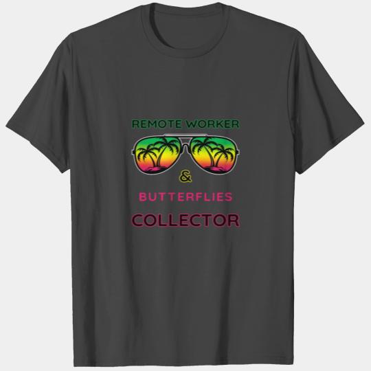 Remote worker and butterflies collector T Shirts