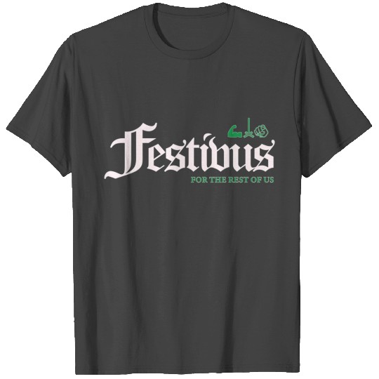Festivus Gothic Style T Shirts
