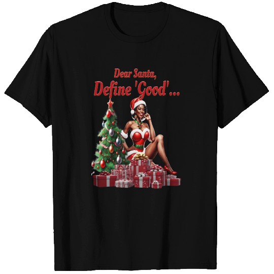 Dear Santa Define Good T Shirts