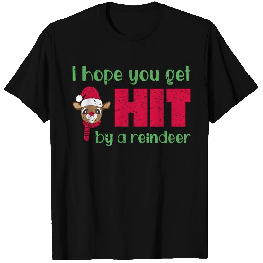 I Hope You Get Hit Reindeer Funny Christmas Meme T Shirts