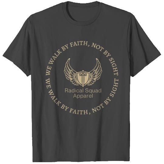 We Walk By Faith Not By Sight 2 Corinthians 5:7 T Shirts