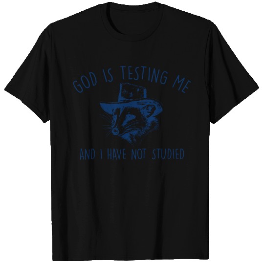 God is testing Me Weird Opossum T Shirts