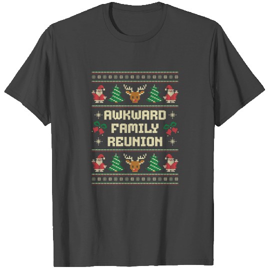 Awkward family reunion - Ugly Christmas Sweater T Shirts