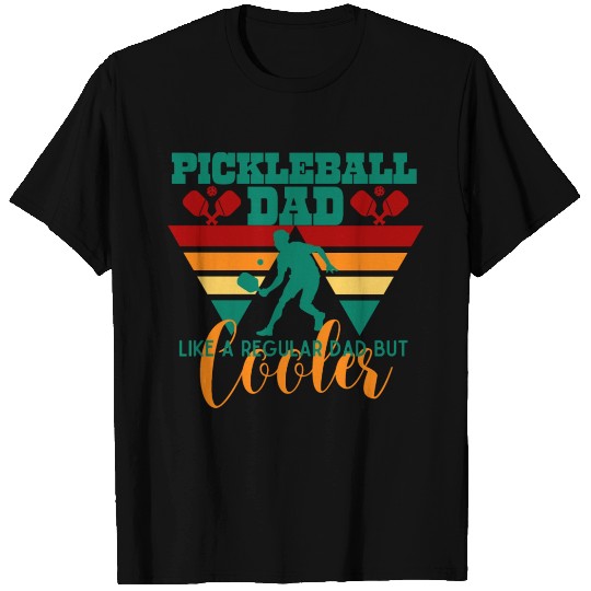 Pickleball dad like a regular Dad but cooler T Shirts