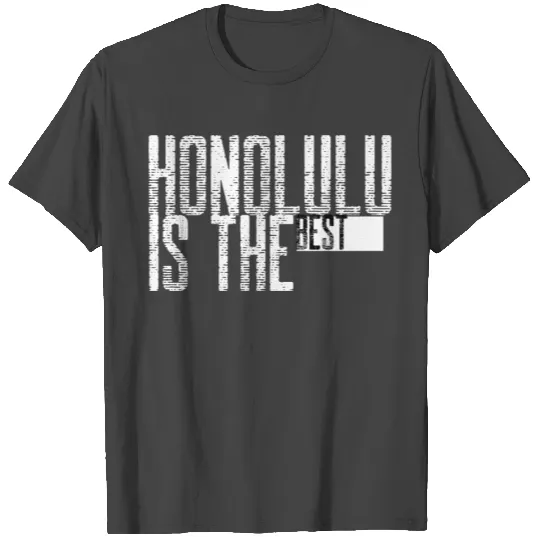 honolulu is the best T Shirts