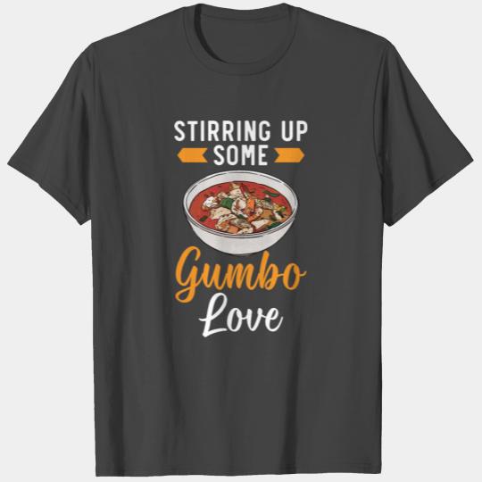 Gumbo Lover Foodie Louisiana Food Cajun Cuisine T Shirts