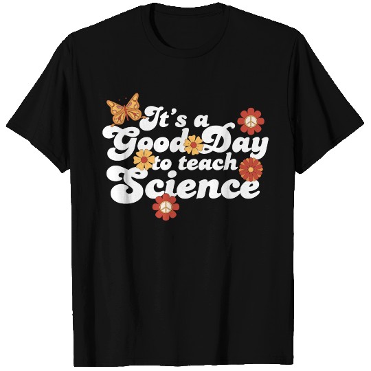 It's A Good Day Teach Science Teacher Science T Shirts
