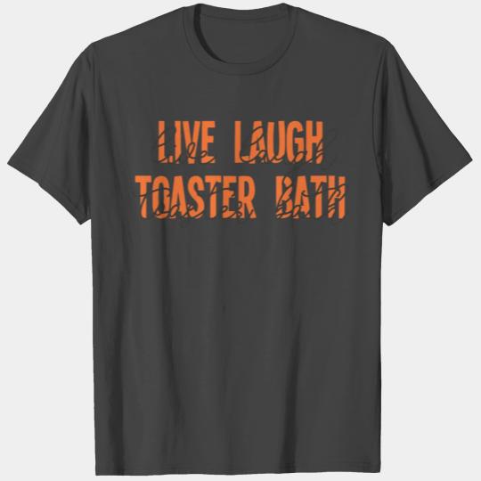 Live Laugh Toaster Bath Orange Typography T Shirts