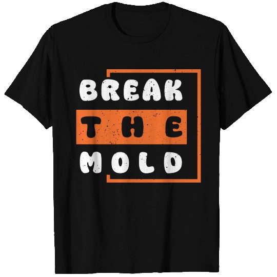 Break the Mold typography T Shirts design
