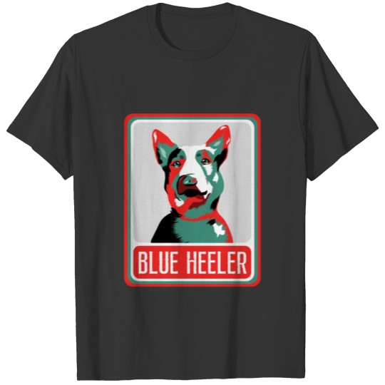 Blue Heeler Cattle Dog Pop Art dog lover gift dog T Shirts