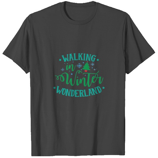 Walking In Winter Wonderland Christmas Merch T Shirts