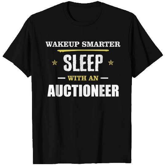 Wakeup Smarter Sleep WIth Auctioneer Gift T Shirts