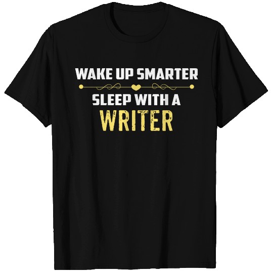 Wake Up Smarter Sleep With A WRITER T Shirts