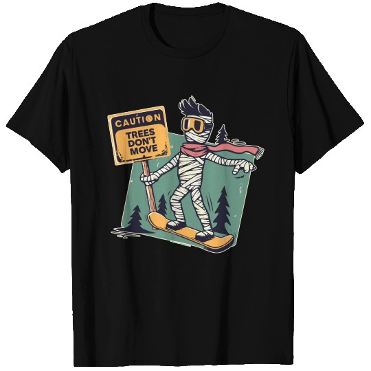 Caution trees don't move bandaged snowboarder T Shirts