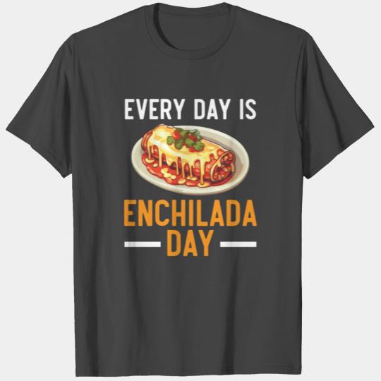 Enchilada Lover Mexican Food Mexico Cuisine Foodie T Shirts