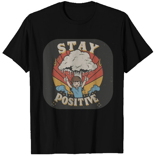 Stay positive Vintage nuclear T Shirts