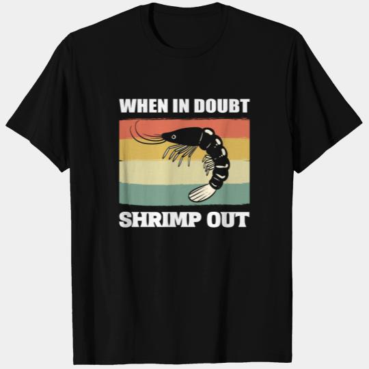 Shrimp Out Fisherman Or Nature Lover Gift T Shirts