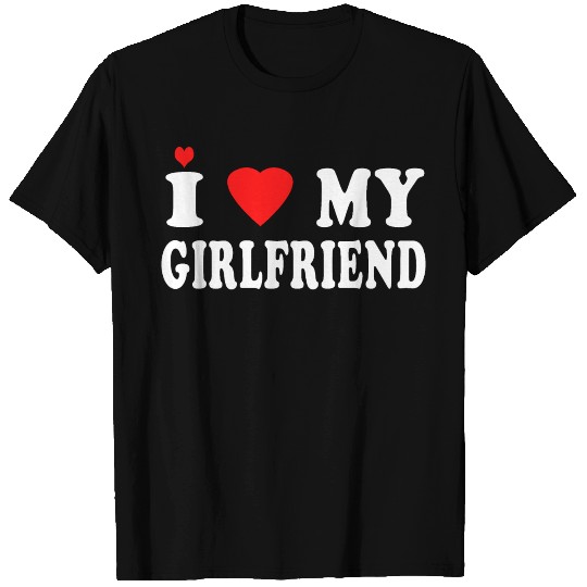 I Love My Girlfriend T Shirts