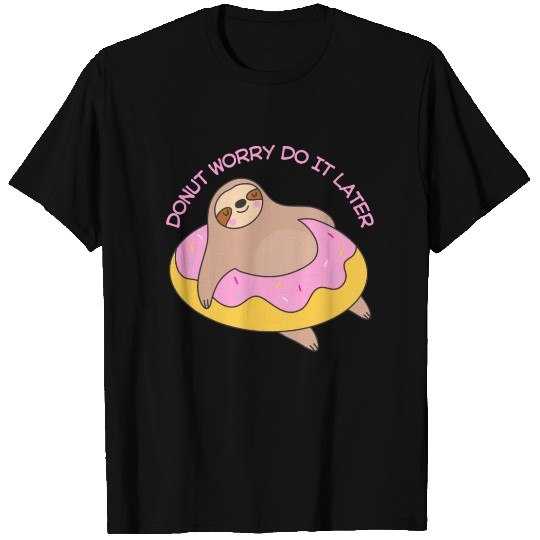 Donut Worry Do It Later Sloth Lzay Nap Cute Animal T Shirts