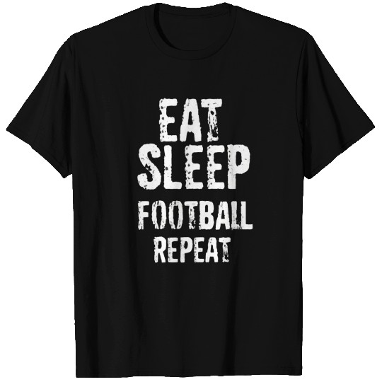 eat sleep football repeat T Shirts
