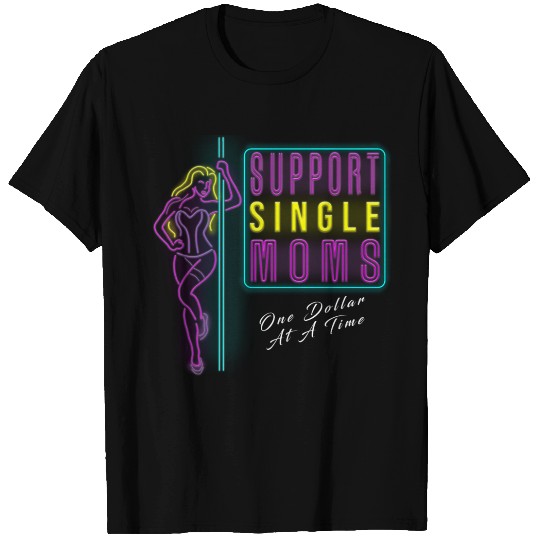 Support Single Moms T Shirts