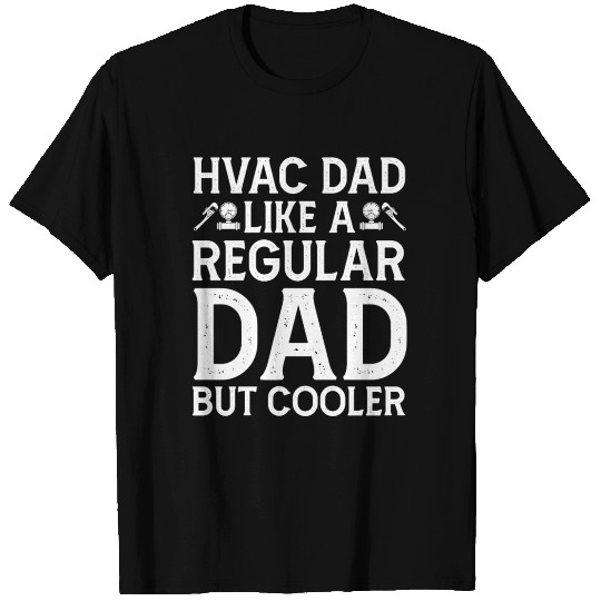 Hvac Dad Like A Regular Dad But Cooler T Shirts