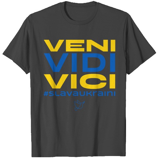 Veni Vidi Vici Slava Ukraini T Shirts