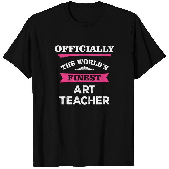 The World's Finest Art Teacher T Shirts