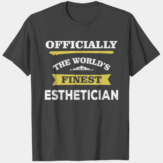 The World's Finest Esthetician T Shirts