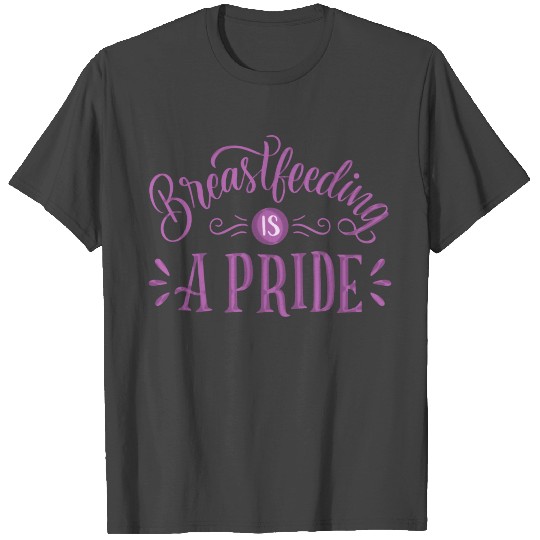 breastfeeding is a pride T Shirts