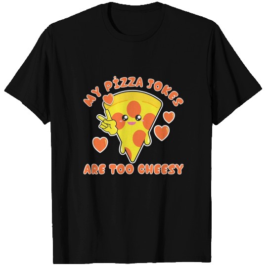 My Pizza Jokes Are Too Cheesy Dad Jokes 2022 T Shirts