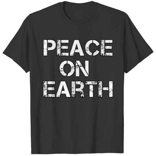 PEACE ON EARTH Christmas holiday hope love T Shirts